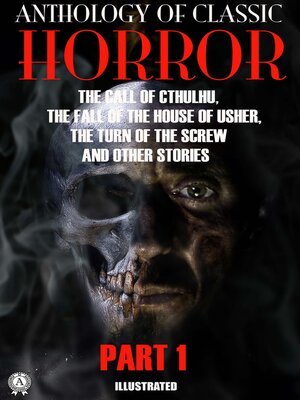 cover image of Anthology of Classic Horror. Part 1. Illustrated